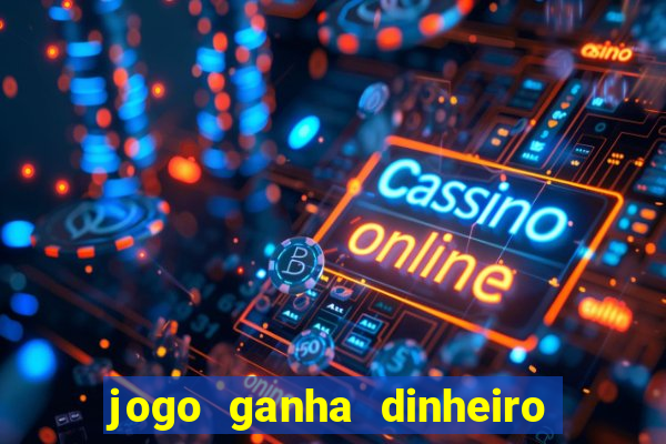 jogo ganha dinheiro de verdade pix